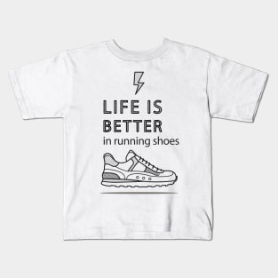 Life Is Better In Running Shoes Kids T-Shirt